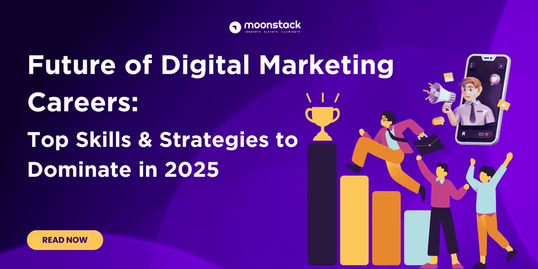 Future of Digital Marketing Careers: Top Skills & Strategies to Dominate in 2025