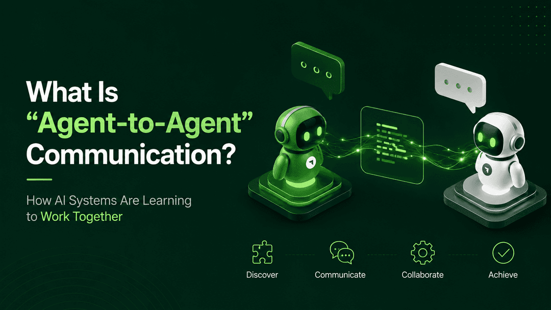 What Is “Agent-to-Agent” Communication? How AI Systems Are Learning to Work Together