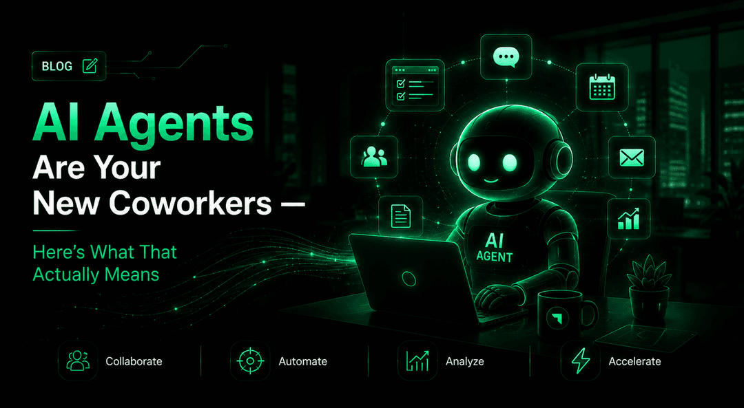 AI Agents Are Your New Coworkers — Here’s What That Actually Means