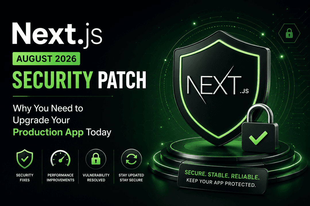 Next.js August 2026 Security Patch: Why You Need to Upgrade Your Production App Today