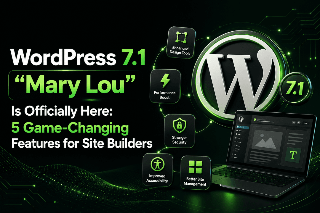 WordPress 7.1 “Mary Lou” Is Officially Here: 5 Game-Changing Features for Site Builders